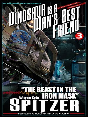 cover image of A Dinosaur Is a Man's Best Friend (A Serialized Novel), Part Three